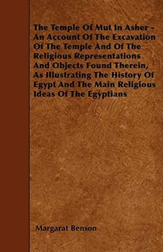portada The Temple of mut in Asher - an Account of the Excavation of the Temple and of the Religious Representations and Objects Found Therein, as. And the Main Religious Ideas of the Egyptians (in English)