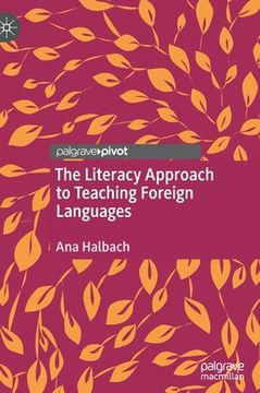 portada The Literacy Approach to Teaching Foreign Languages (en Inglés)