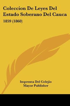 portada Coleccion de Leyes del Estado Soberano del Cauca: 1859 (1860)