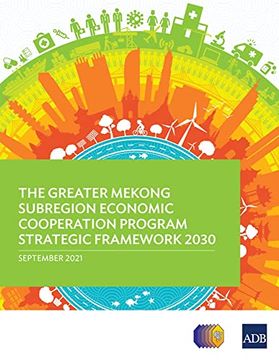 portada The Greater Mekong Subregion Economic Cooperation Program Strategic Framework 2030 (en Inglés)