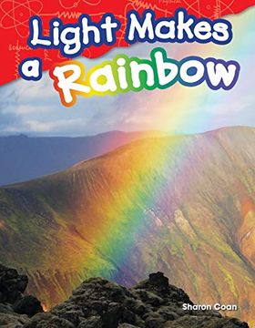 portada Light Makes a Rainbow (Science Readers: Content and Literacy) (en Inglés)