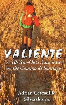 portada Valiente: A 10 Year-Old's Adventure on the Camino de Santiago