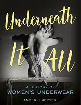 portada Underneath It All: A History of Women's Underwear
