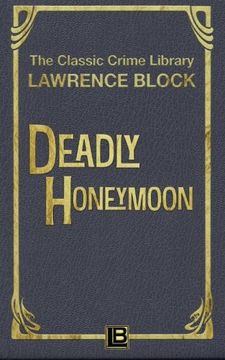 portada Deadly Honeymoon (The Classic Crime Library) (Volume 2)