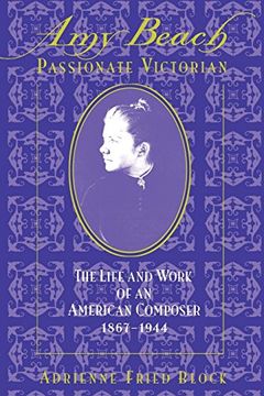 portada Amy Beach, Passionate Victorian: The Life and Work of an American Composer, 1867-1944 (in English)