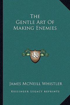 portada the gentle art of making enemies (en Inglés)