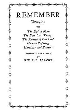 portada Remember: Thoughts on The End of Man, The Four Last Things, The Passion of Our Lord, Human Suffering, Humility and Patience (en Inglés)