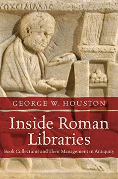 portada Inside Roman Libraries: Book Collections and Their Management in Antiquity (Studies in the History of Greece and Rome) 
