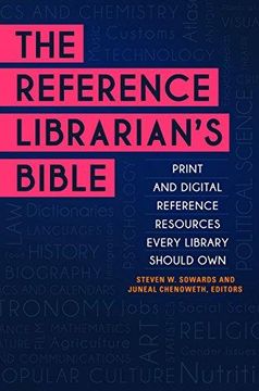 portada The Reference Librarian's Bible: Print And Digital Reference Resources Every Library Should Own (en Inglés)