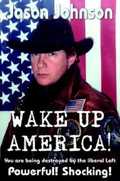 portada wake up america!: you are being destroyed by the liberal left