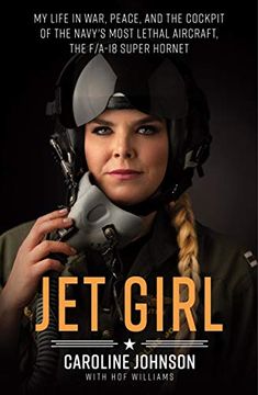 portada Jet Girl: My Life in War, Peace, and the Cockpit of the Navy'S Most Lethal Aircraft, the f (in English)