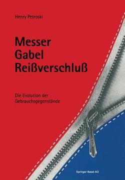 portada Messer, Gabel, Reissverschluss: Die Evolution Der Gebrauchsgegenstände (en Alemán)