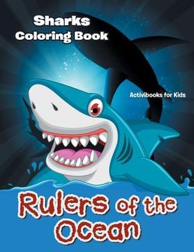 portada Rulers of the Ocean: Sharks Coloring Book (en Inglés)