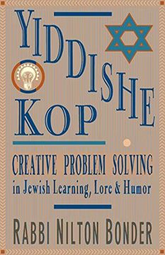 portada Yiddishe Kop: Creative Problem Solving in Jewish Learning, Lore, and Humor: The way of Creative Problem Solving in Jewish Learning, Lore and Humor (en Inglés)
