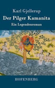 portada Der Pilger Kamanita: Ein Legendenroman (in German)