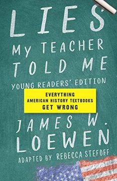 portada Lies my Teacher Told me for Young Readers: Everything American History Textbooks get Wrong (en Inglés)