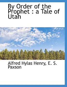 portada by order of the prophet: a tale of utah (en Inglés)