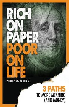 portada Rich On Paper Poor On Life: 3 Paths To More Meaning (And Money) (en Inglés)
