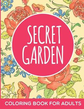 portada Secret Garden Coloring Book for Adults (en Inglés)