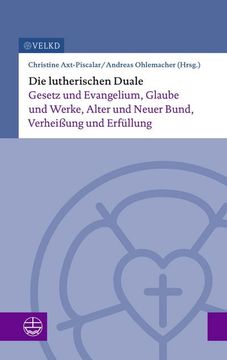 portada Die Lutherischen Duale: Gesetz Und Evangelium, Glaube Und Werke, Alter Und Neuer Bund, Verheissung Und Erfullung (en Alemán)