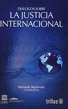 portada Dialogos Sobre la Justicia Internacional (in Spanish)