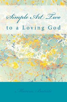 portada Simple Art Two: to a Loving God (in English)