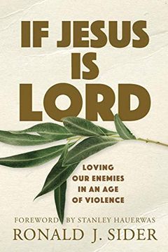 portada If Jesus is Lord: Loving our Enemies in an age of Violence (en Inglés)