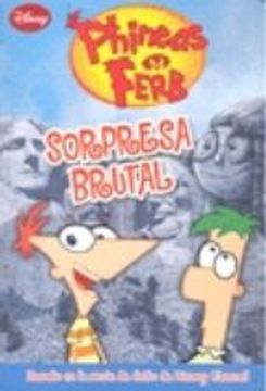 sorpresa brutal.(phineas y ferb)