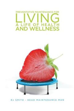 portada Preventative Maintenance for Living a Life of Health and Wellness (en Inglés)