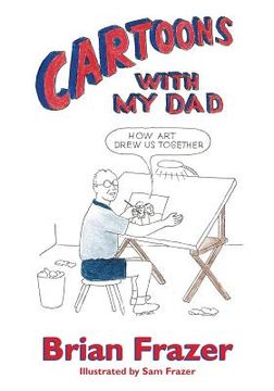 portada Cartoons With My Dad: How Art Drew Us Together (en Inglés)