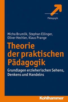 portada Theorie Der Praktischen Padagogik: Grundlagen Erzieherischen Sehens, Denkens Und Handelns (en Alemán)