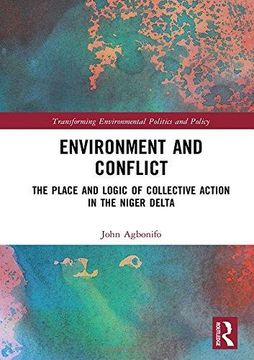 portada Environment and Conflict: The Place and Logic of Collective Action in the Niger Delta (in English)