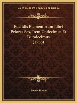 portada Euclidis Elementorum Libri Priores Sex, Item Undecimus Et Duodecimus (1756) (in Latin)