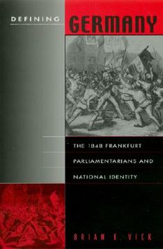 portada defining germany: the 1848 frankfurt parliamentarians and national identity