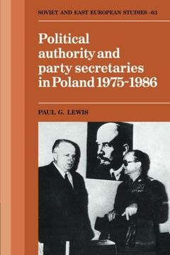 portada Political Authority and Party Secretaries in Poland, 1975-1986 Paperback (Cambridge Russian, Soviet and Post-Soviet Studies) 