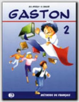 portada Gaston. Per la Scuola Elementare: Gaston 2. Livre de L'élève (Corso di Francese per la Scuola Primaria) (en Francés)