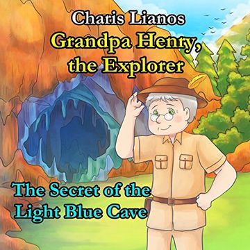 portada Grandpa Henry, the Explorer: The Secret of the Light Blue Cave (Volume 1) (en Inglés)
