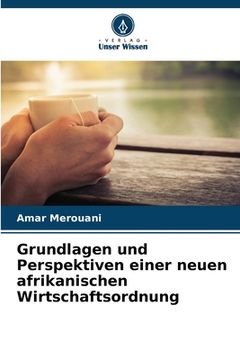 portada Grundlagen und Perspektiven einer neuen afrikanischen Wirtschaftsordnung (in German)