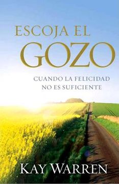 portada Escoja El Gozo: Cuando La Felicidad No Es Suficiente / Choose Joy: Because Happi Ness Isn't Enough (in Spanish)