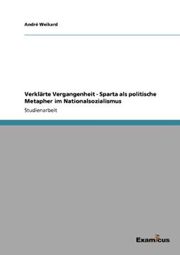 portada Verklärte Vergangenheit - Sparta als politische Metapher im Nationalsozialismus (German Edition)