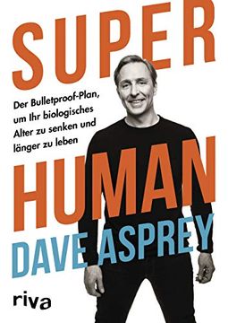 portada Super Human: Der Bulletproof-Plan, um ihr Biologisches Alter zu Senken und Länger zu Leben (in German)