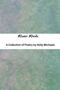portada Water Words: A Collection of Poetry (en Inglés)