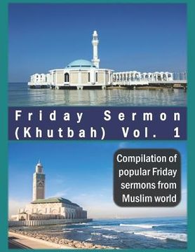 portada Friday Sermon (Khutbah) Vol. 1: Compilation of popular Friday sermons from Muslim world (in English)