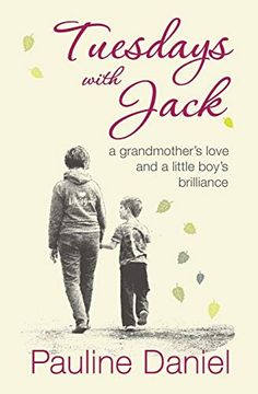portada Tuesdays With Jack: A Grandmother's Love and a Little Boy's Brilliance (en Inglés)