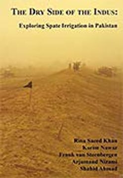 portada The dry Side of the Indus: Exploring Spate Irrigation in Pakistan (en Inglés)