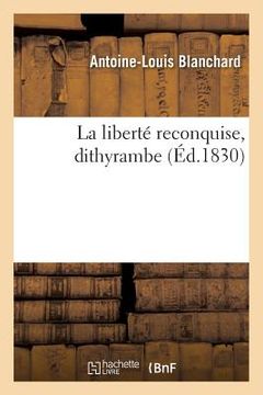 portada La liberté reconquise, dithyrambe (en Francés)