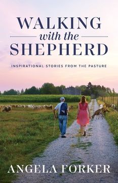 portada Walking with the Shepherd: Inspirational stories from the pasture (en Inglés)