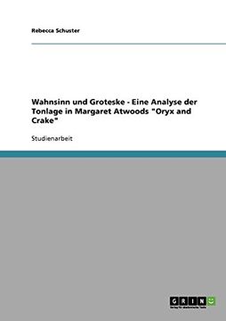 portada Wahnsinn und Groteske - Eine Analyse der Tonlage in Margaret Atwoods "Oryx and Crake" (German Edition)