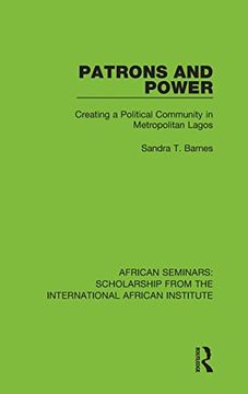 portada Patrons and Power: Creating a Political Community in Metropolitan Lagos (African Seminars: Scholarship From the International African Institute) (en Inglés)