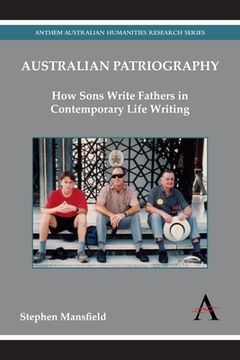 portada australian patriography: how sons write fathers in contemporary life writing (en Inglés)